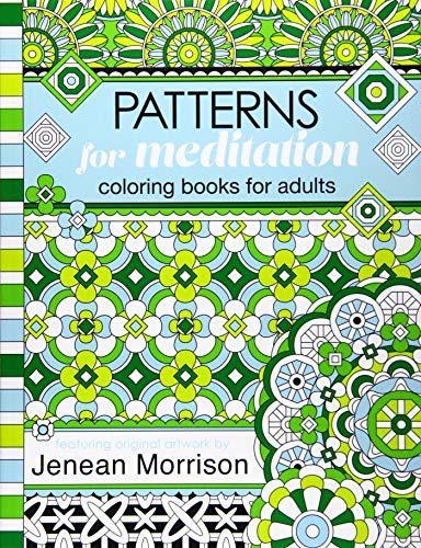 Patterns for Meditation Coloring Books for Adults: An Adult Coloring Book Featuring 35+ Geometric Patterns and Designs (Jenean Morrison Adult Coloring Books, Band 13) von Test Pattern Press
